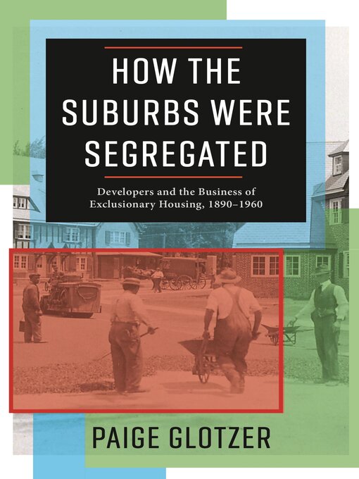 Title details for How the Suburbs Were Segregated by Paige Glotzer - Available